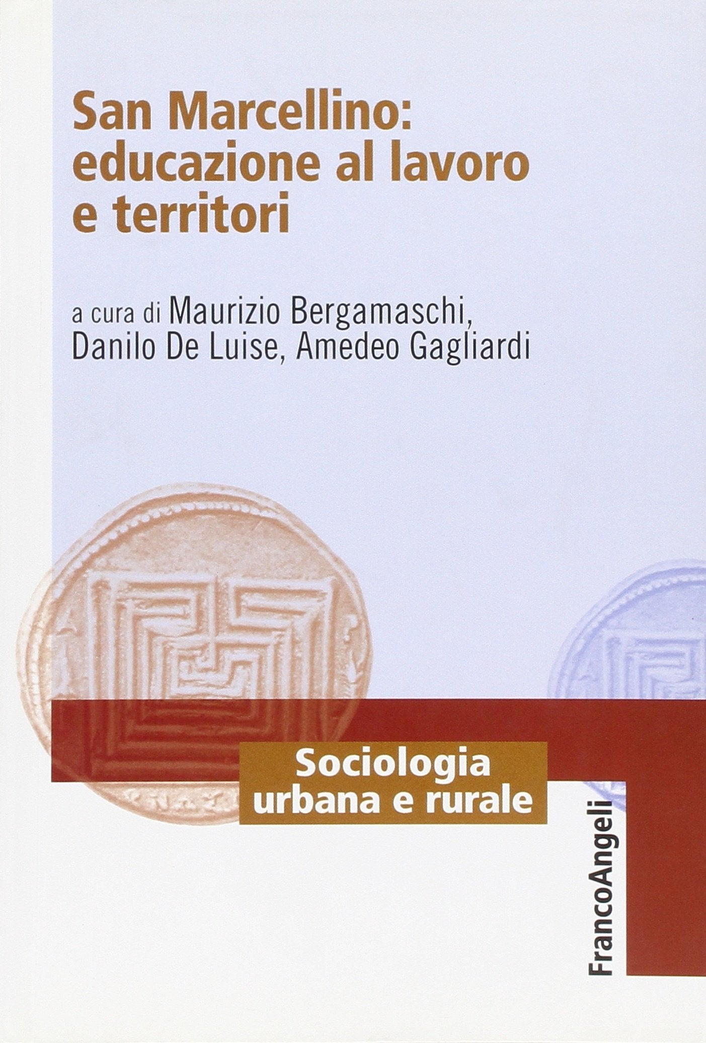 San Marcellino: educazione al lavoro e territori (Sociologia urbana e rurale-Sez. 1) Books