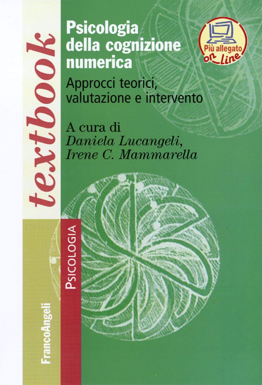 Psicologia della cognizione numerica. Approcci teorici, valutazione, intervento (Serie di psicologia) book