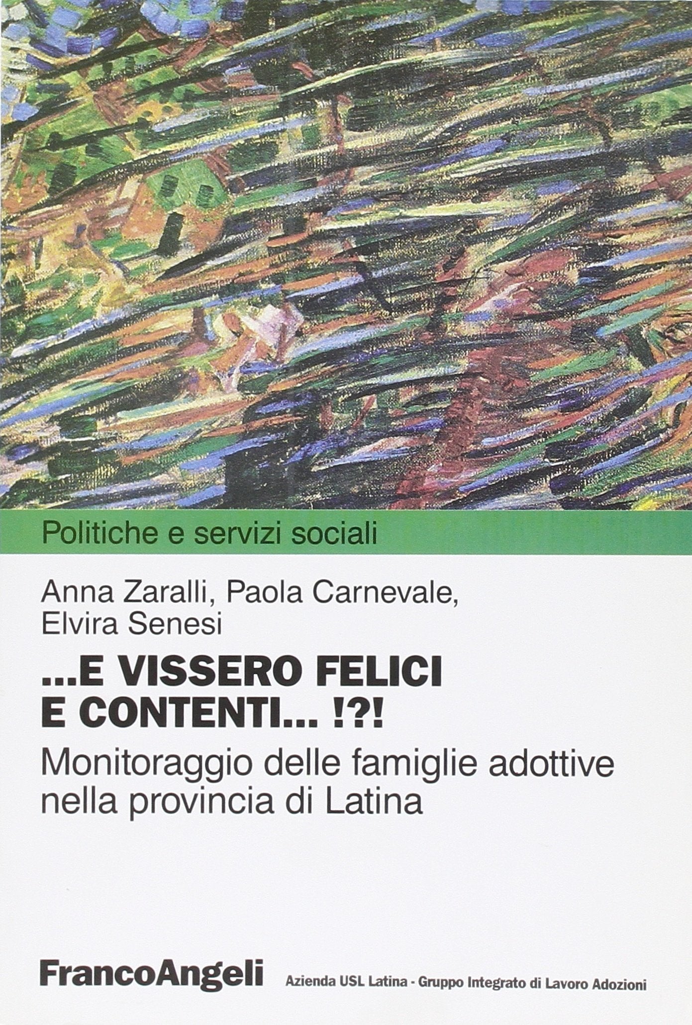 E vissero felici e contenti. Monitoraggio delle famiglie adottive nella provincia di Latina (Politiche e servizi sociali) Social Sciences