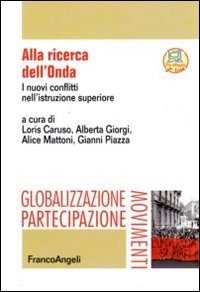 Alla ricerca dell'Onda. I nuovi conflitti nell'istruzione superiore (Globalizzazione, partecipazione movimenti) Social Sciences