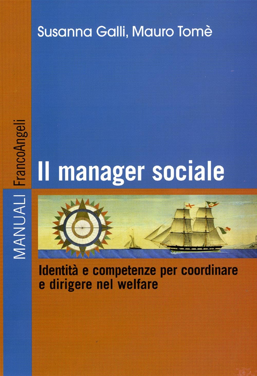 Il manager sociale. Identità e competenze per coordinare e dirigere nel welfare book