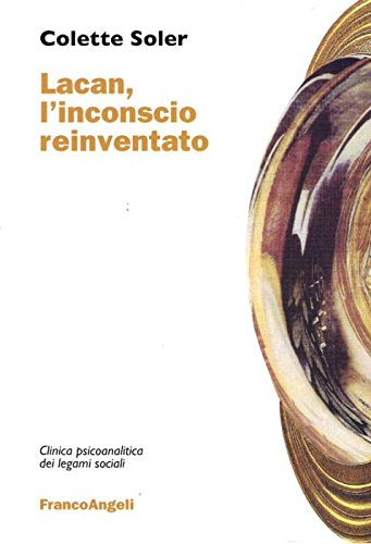 Lacan, l'inconscio reinventato (Clinica psicoanalitica dei legami sociali) Psychology