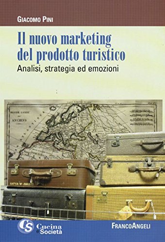 Il nuovo marketing del prodotto turistico. Analisi, strategia ed emozioni book