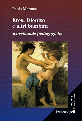 Eros, Dioniso e altri bambini. Scorribande pedagogiche book
