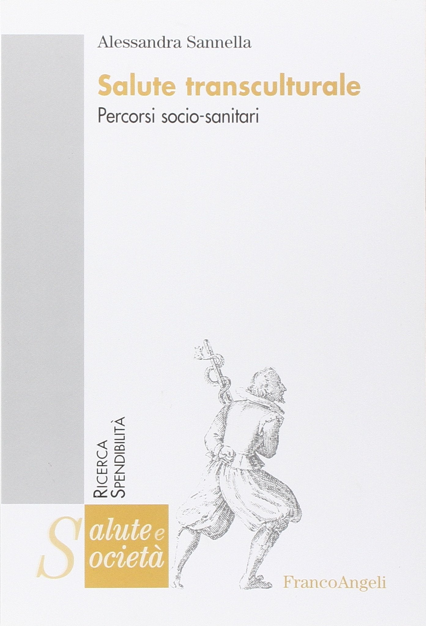 Salute transculturale. Percorsi socio-sanitari (Salute e società) Medicine