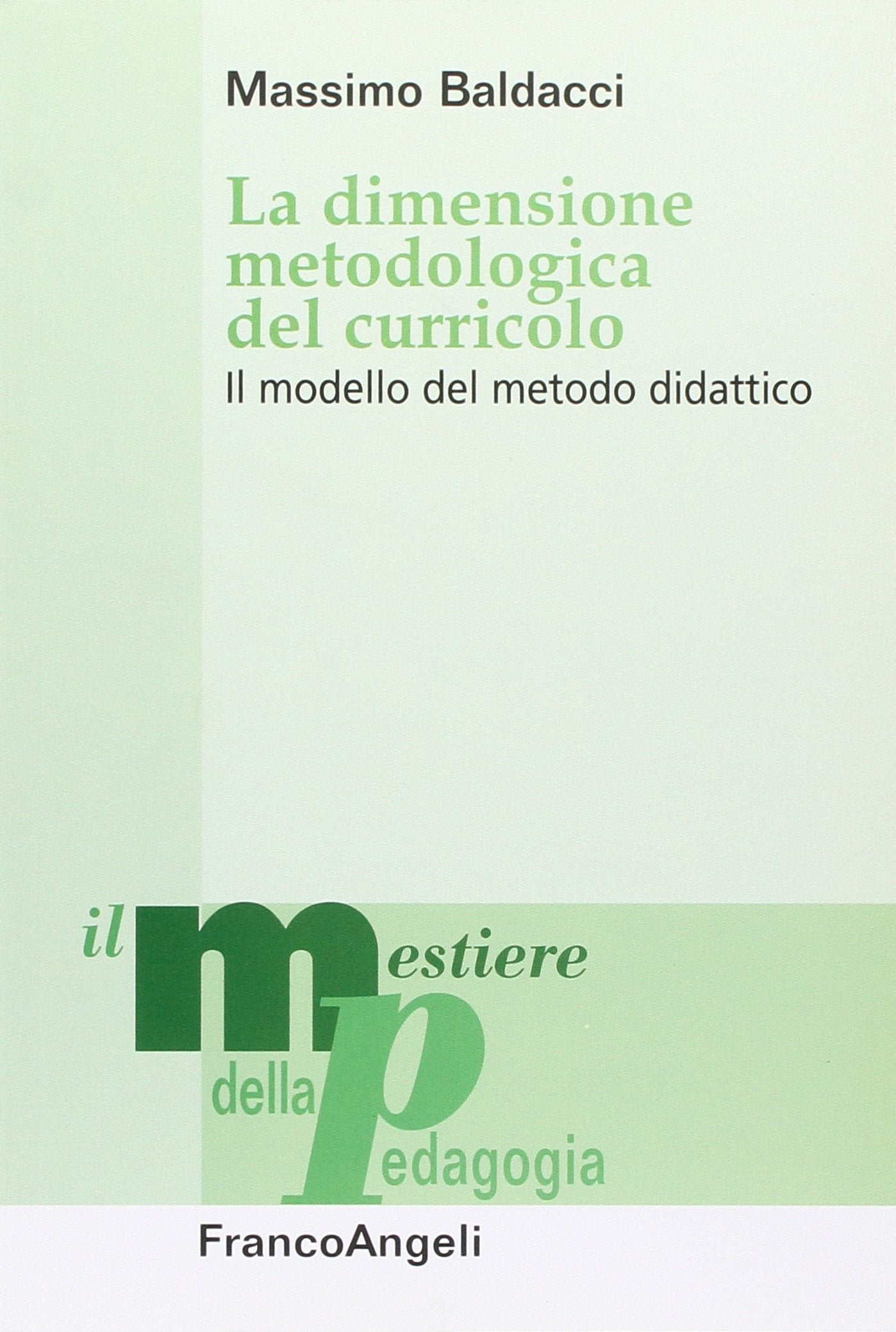La dimensione metodologica del curriculo. Il modello del metodo didattico book
