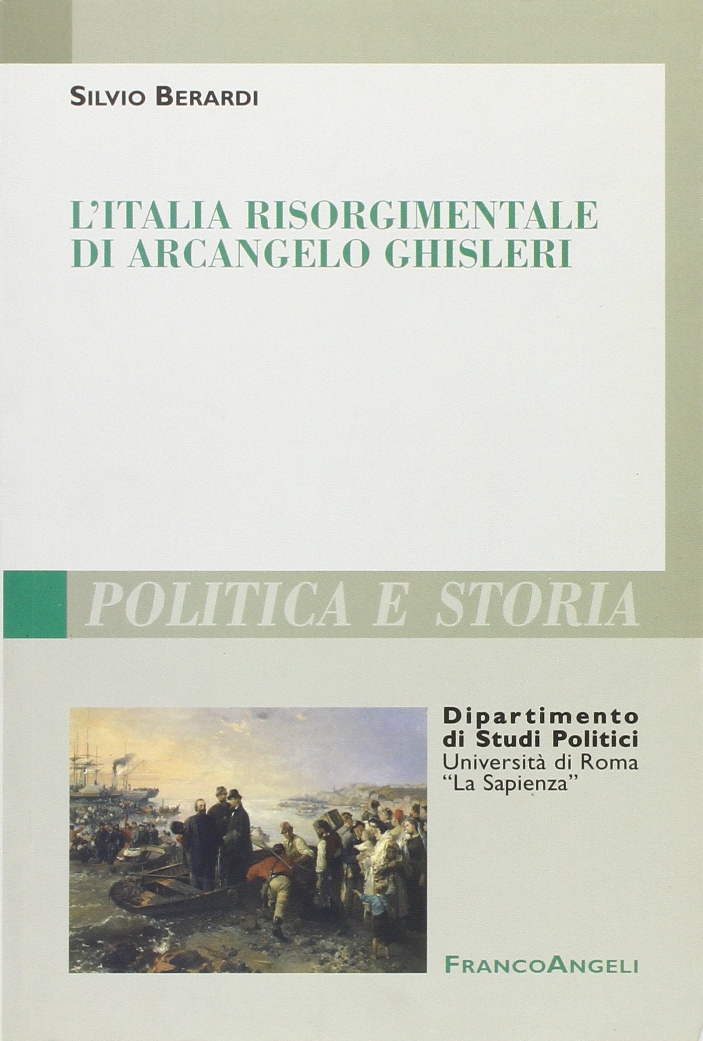 L'Italia risorgimentale di Arcangelo Ghisleri (Polit. e storia.Dip.st.pol.Univ.La Sapien) Politics & History
