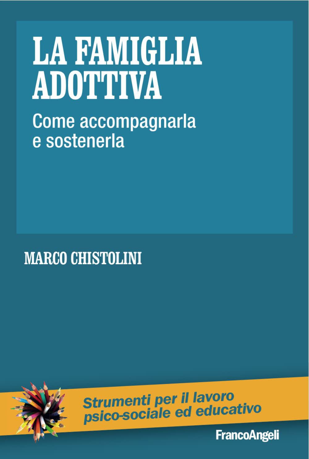 La famiglia adottiva. Come accompagnarla e sostenerla book