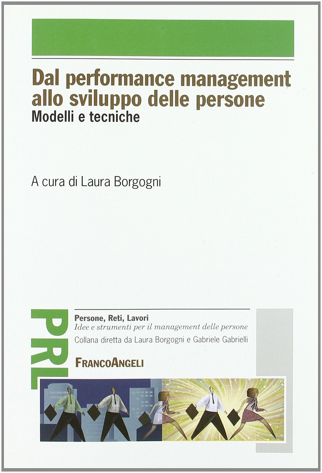 Dal performance management allo sviluppo delle persone. Modelli e tecniche (Persone, reti, lavori. Idee e strumenti) Business, Finance & Career