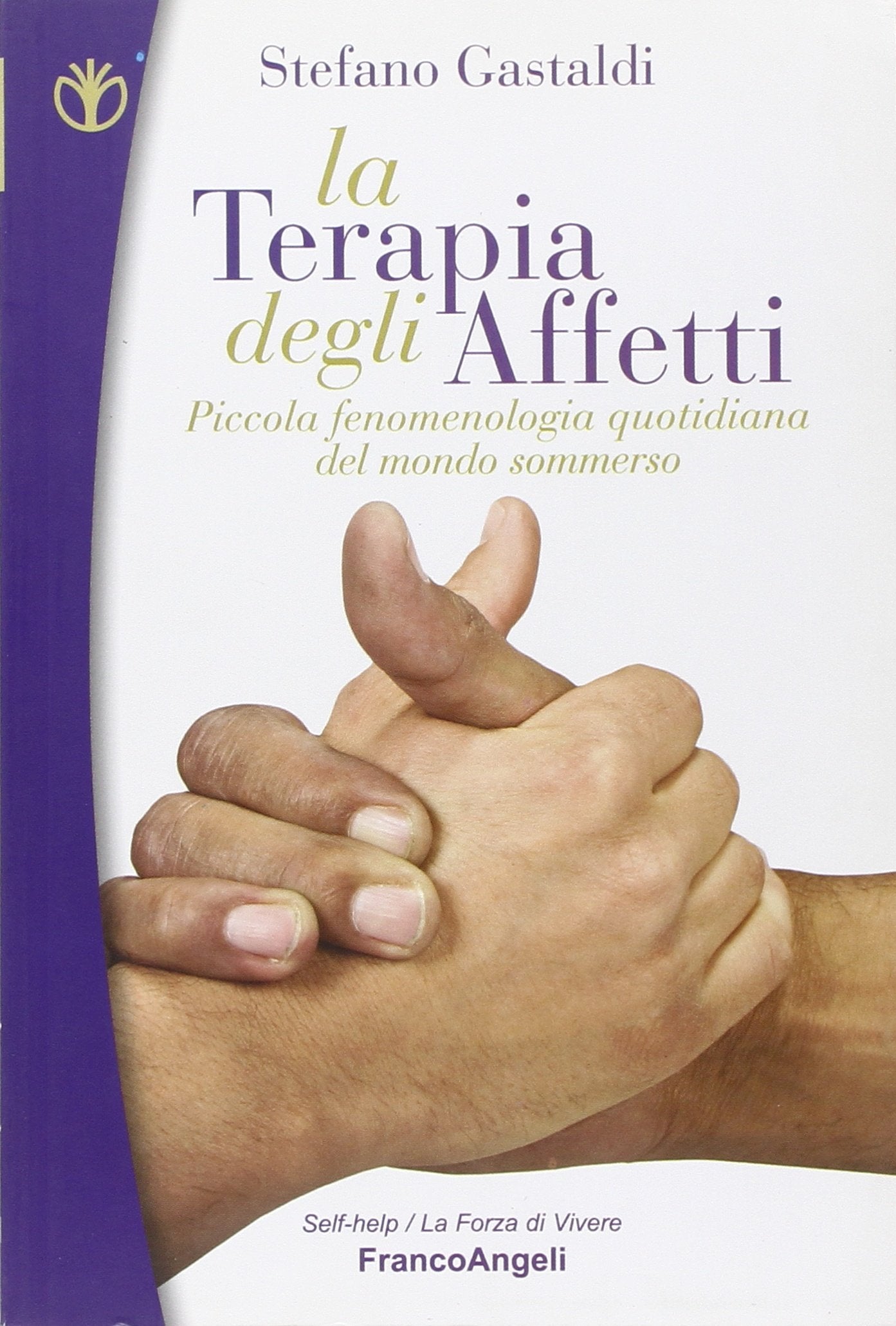 La terapia degli affetti. Piccola fenomenologia quotidiana del mondo sommerso book