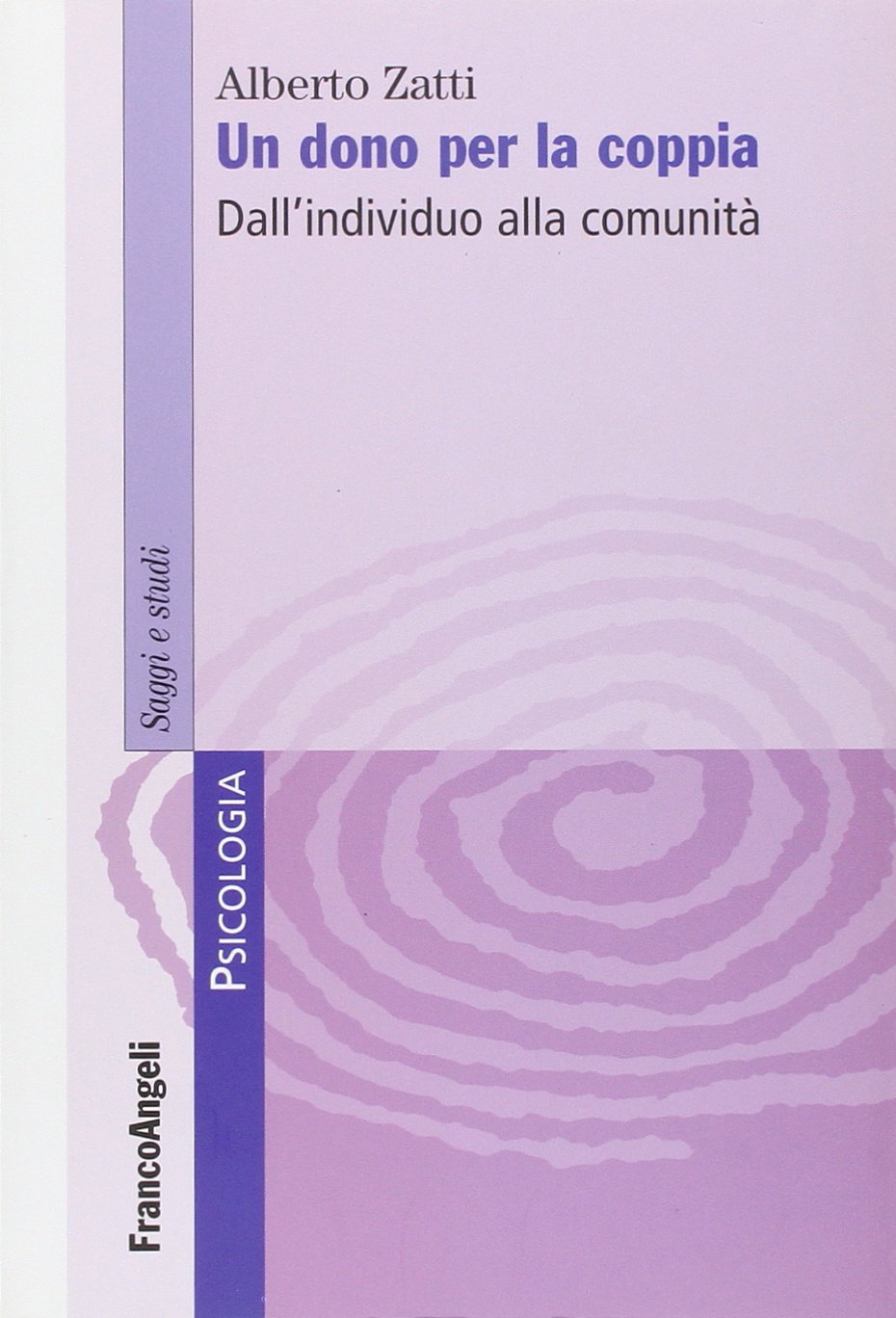Un dono per la coppia. Dall'individuo alla comunità (Serie di psicologia) Psychology