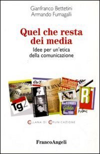 Quel che resta dei media. Idee per un'etica della comunicazione book