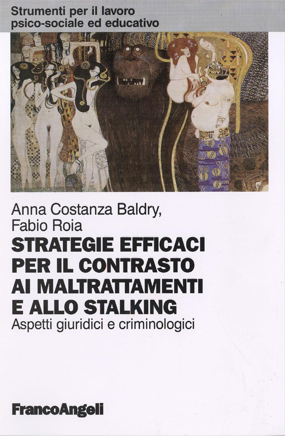 Strategie efficaci per il contrasto ai maltrattamenti e allo stalking. Aspetti giuridici e criminologici Law