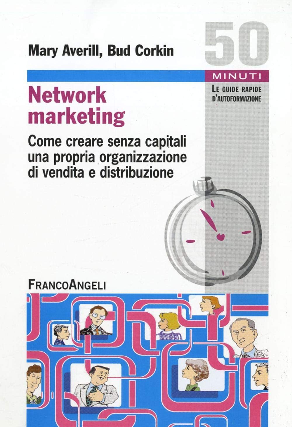 Network marketing. Come creare senza capitali una propria organizzazione di vendita e distribuzione book