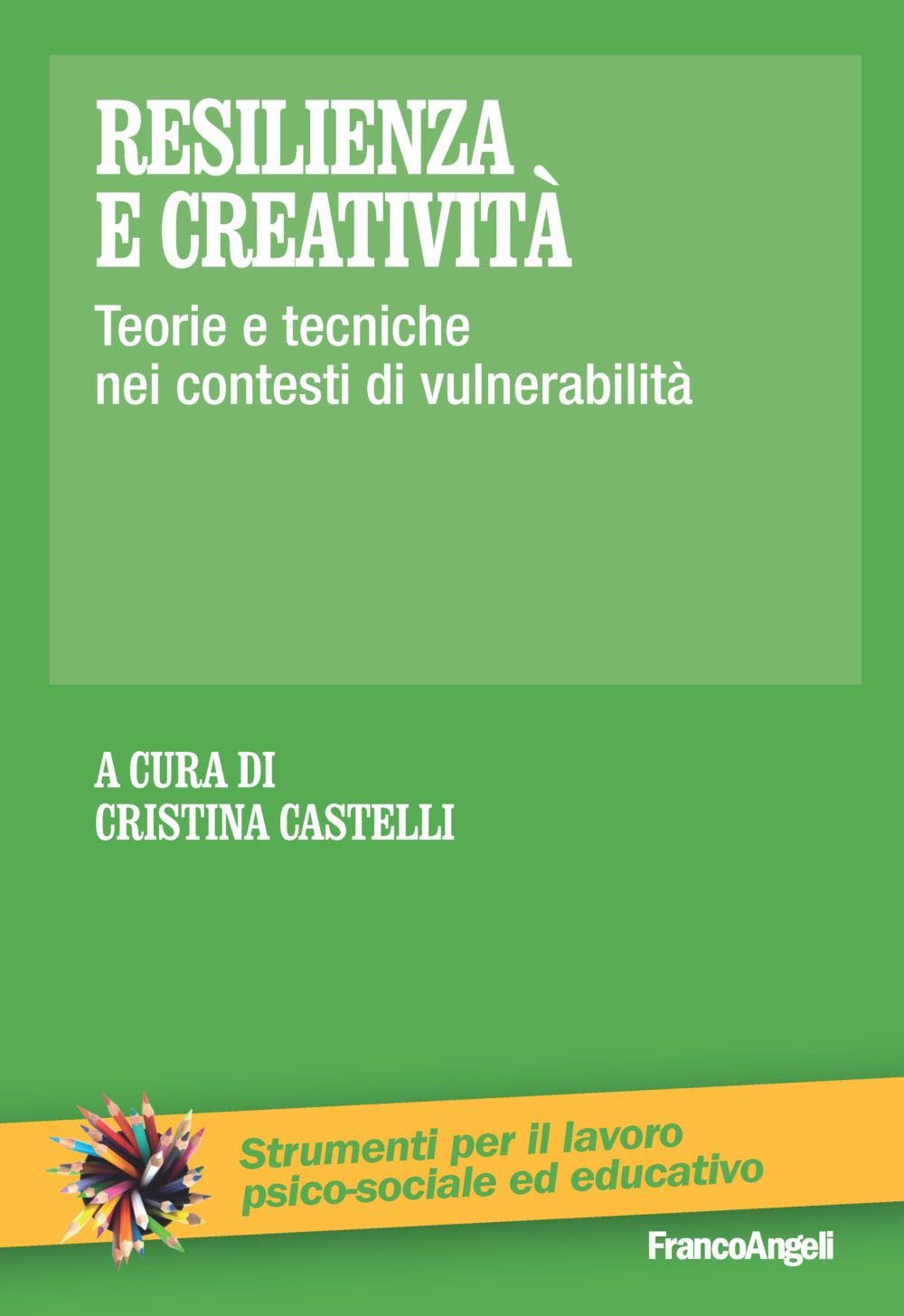 Resilienza e creatività. Teorie e tecniche nei contesti di vulnerabilità book