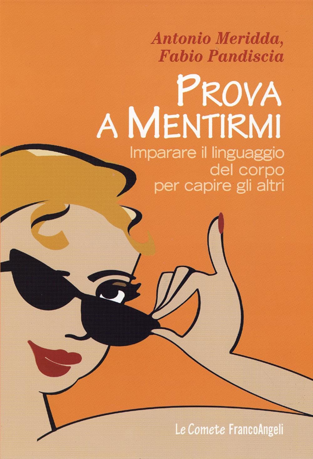 Prova a mentirmi. Imparare il linguaggio del corpo per capire gli altri book
