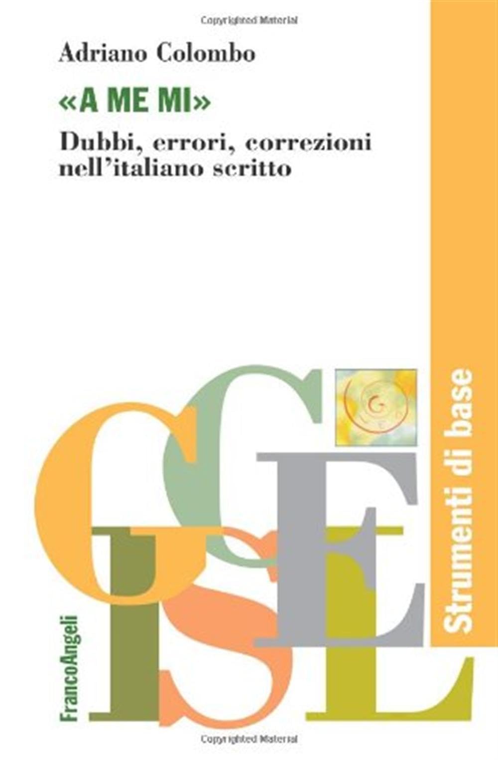 «A me mi». Dubbi, errori, correzioni nell'italiano scritto book