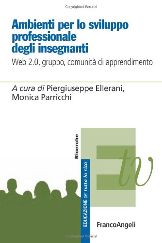 Ambienti per lo sviluppo professionale degli insegnanti. Web 2.0, gruppo, comunità di apprendimento book