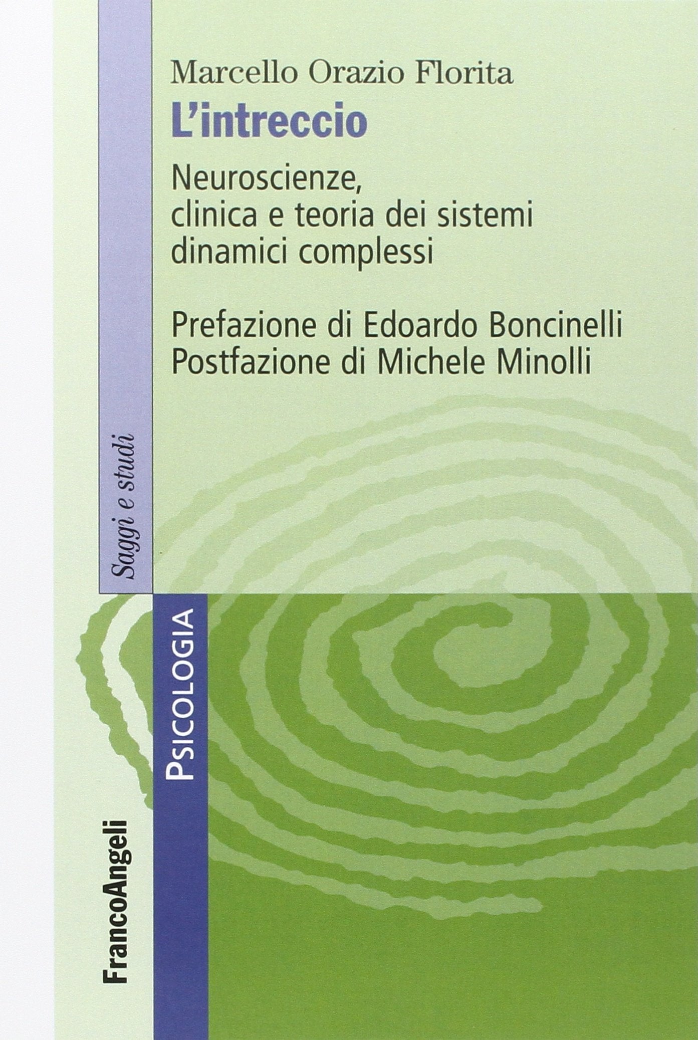 L'intreccio. Neuroscienze, clinica e teoria dei sistemi dinamici complessi book