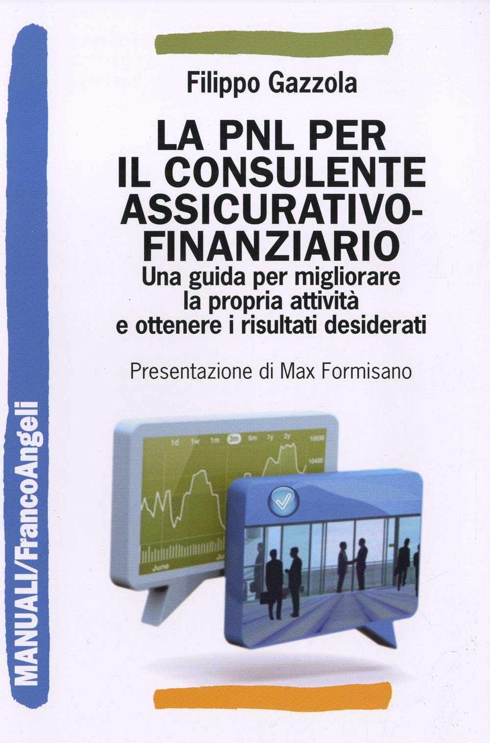 La PNL per il consulente assicurativo-finanziario. Una guida per migliorare la propria attività e ottenere i risultati desiderati book