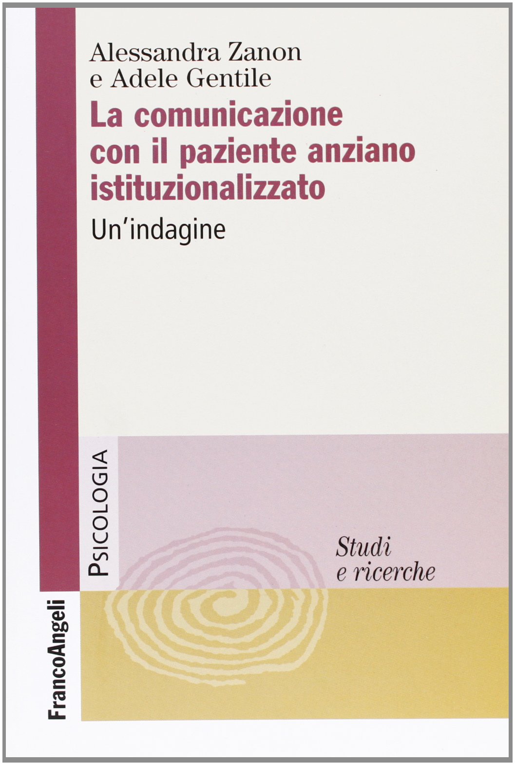 La comunicazione con il paziente anziano istituzionalizzato. Un'indagine book