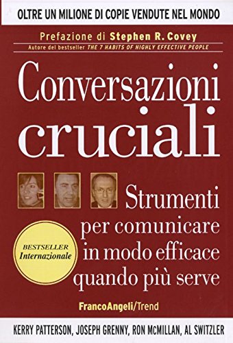 Conversazioni cruciali. Strumenti per comunicare in modo efficace quando più serve book