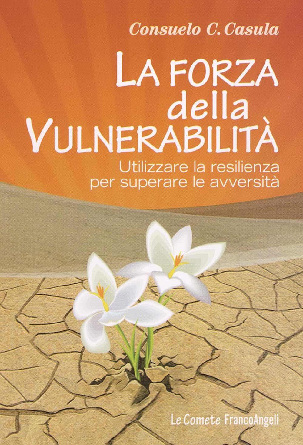 La forza della vulnerabilità. Utilizzare la resilienza per superare le avversità book