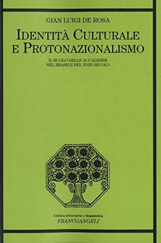 Identità culturale e protonazionalismo. Il ruolo delle accademie nel Brasile del XVIII secolo book