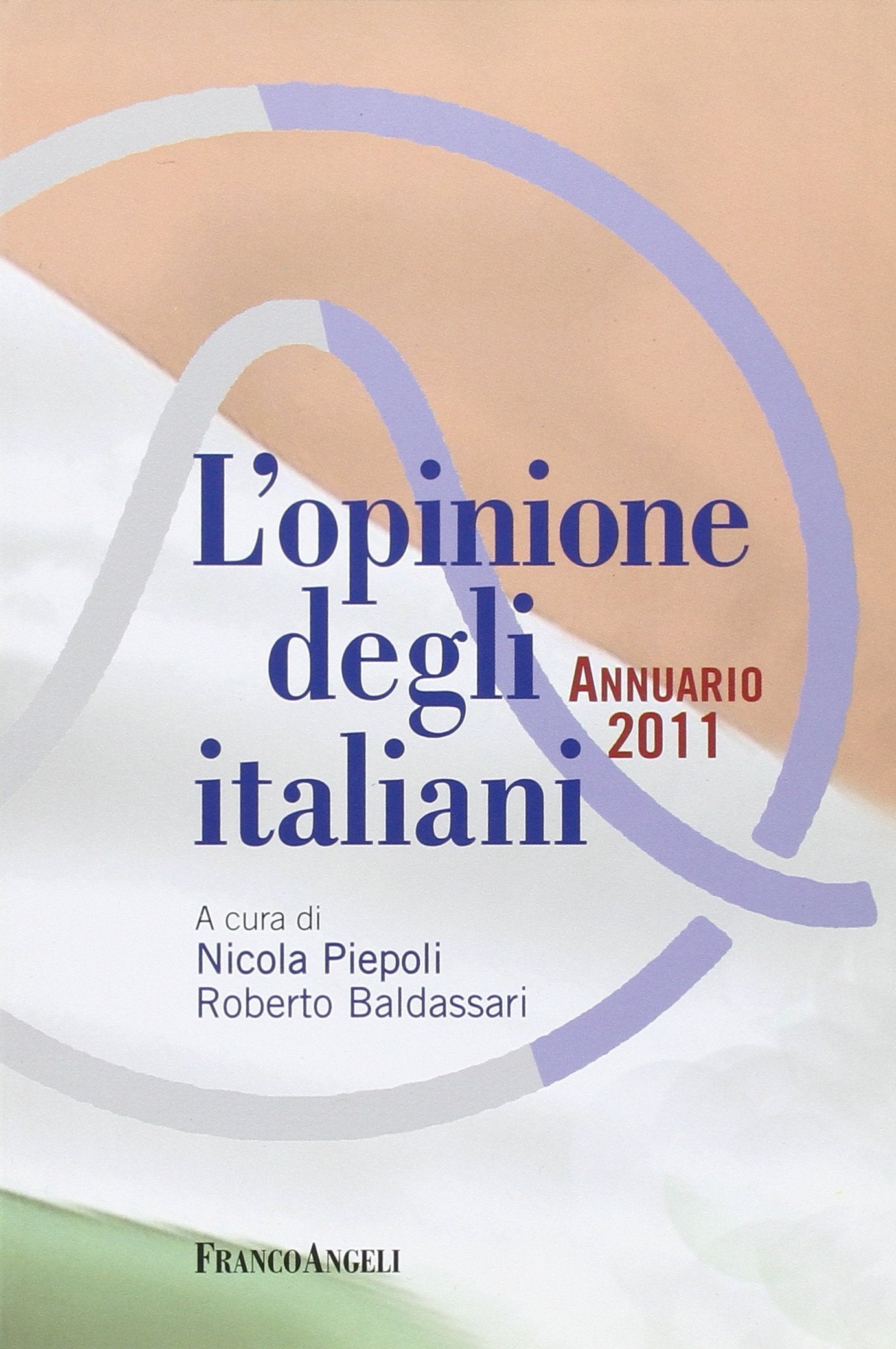 L'opinione degli italiani. Annuario 2011 Reference Books
