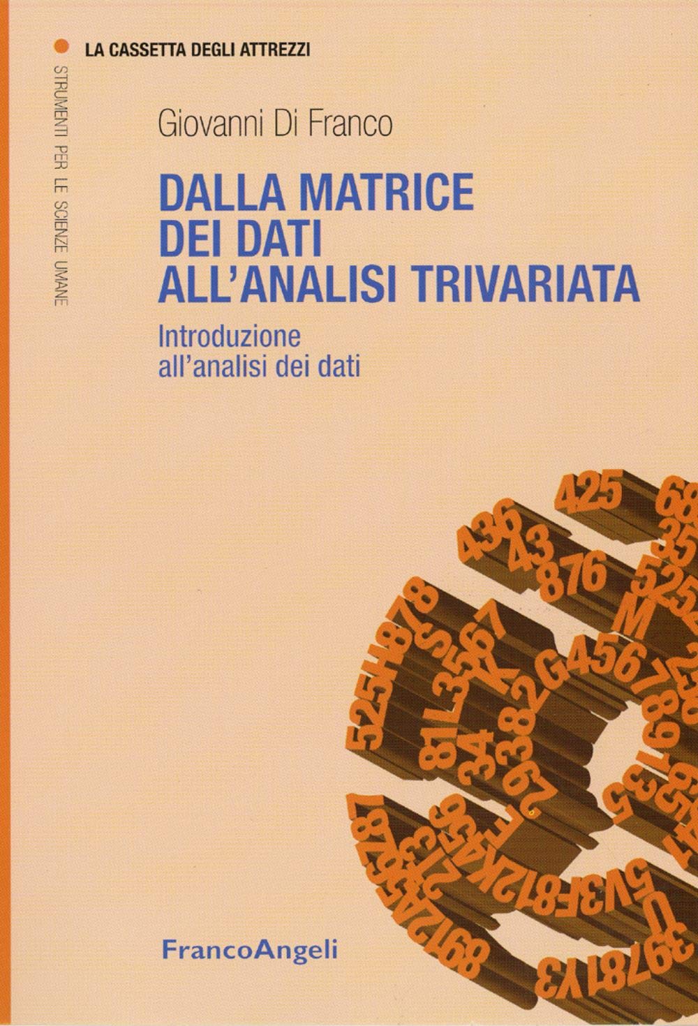 Dalla matrice dei dati all'analisi trivariata. Introduzione all'analisi dei dati (La cassetta degli attrezzi) Natural Sciences