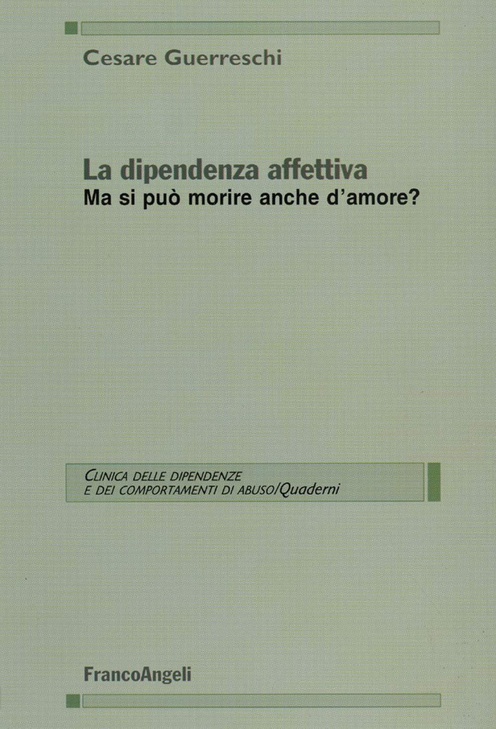 La dipendenza affettiva. Ma si può morire anche d'amore? book