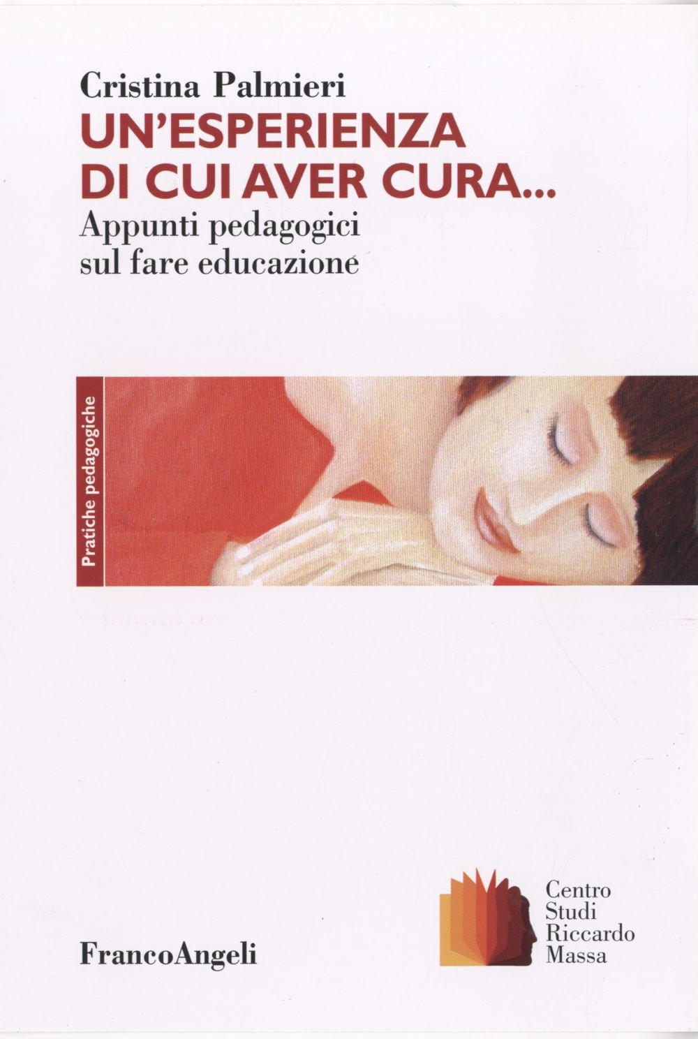 Un'esperienza di cui aver cura. Appunti pedagogici sul fare educazione book