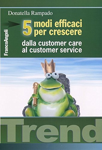 Cinque modi efficaci per crescere. Dalla customer care al customer service book