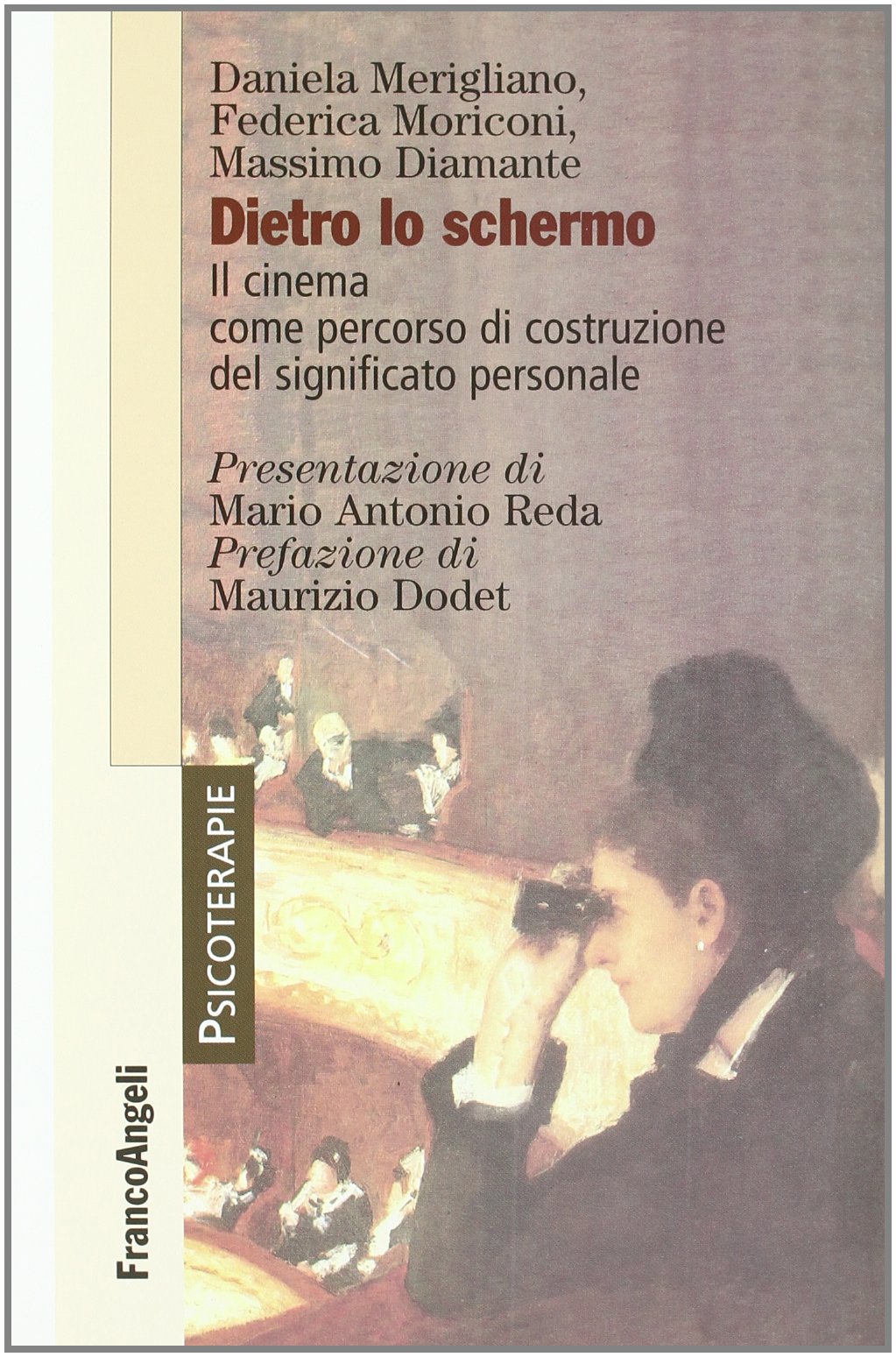 Dietro lo schermo. Il cinema come percorso di costruzione del significato personale (Psicoterapie) Film, Art & Culture