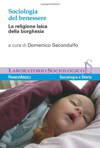 Sociologia del benessere. La religione laica della borghesia Books