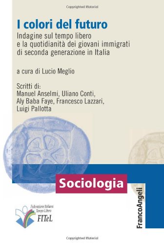 I colori del futuro. Indagine sul tempo libero e la quotidianità dei giovani immigrati di seconda generazione in Italia Politics & History