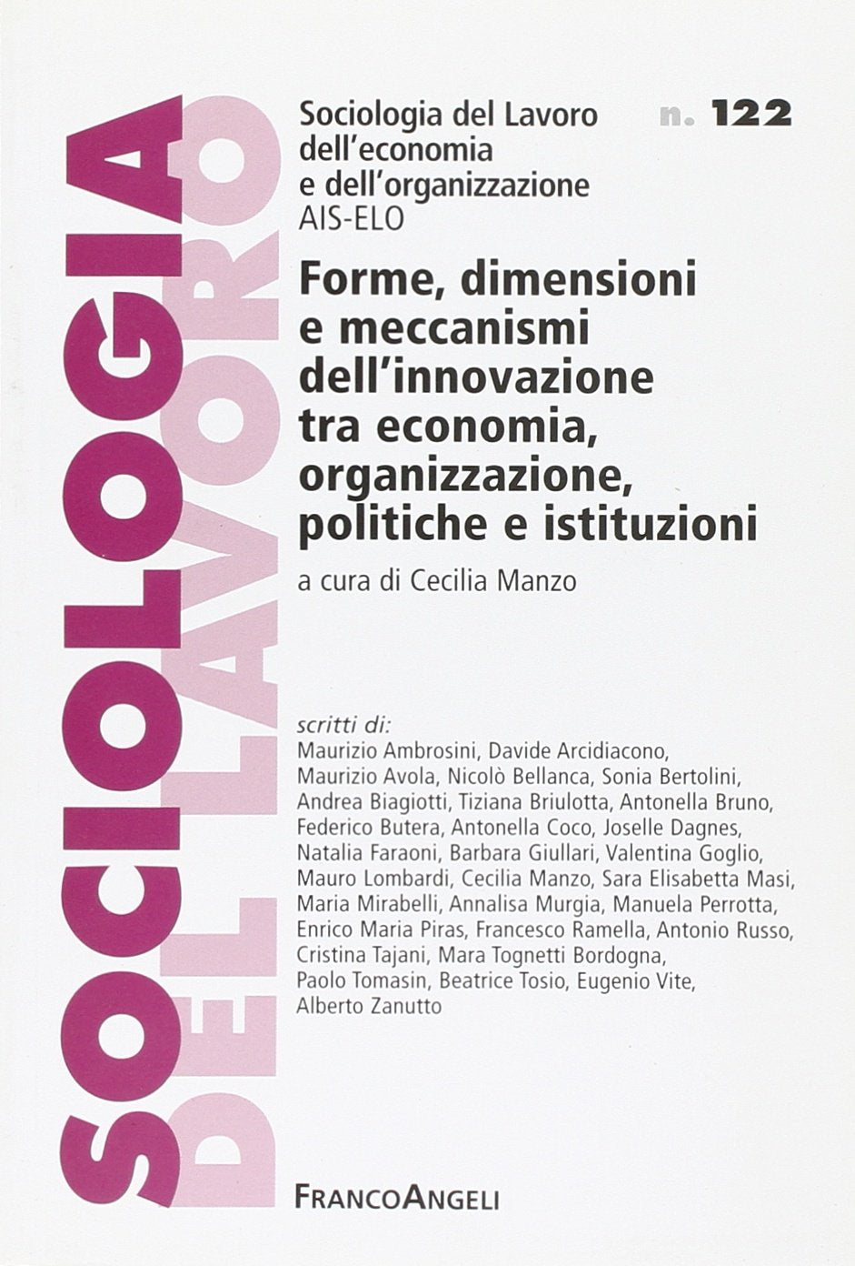 Forme, dimensioni e meccanismi dell'innovazione tra economia, organizzazione, politiche e istituzioni (Sociologia del lavoro) Social Sciences