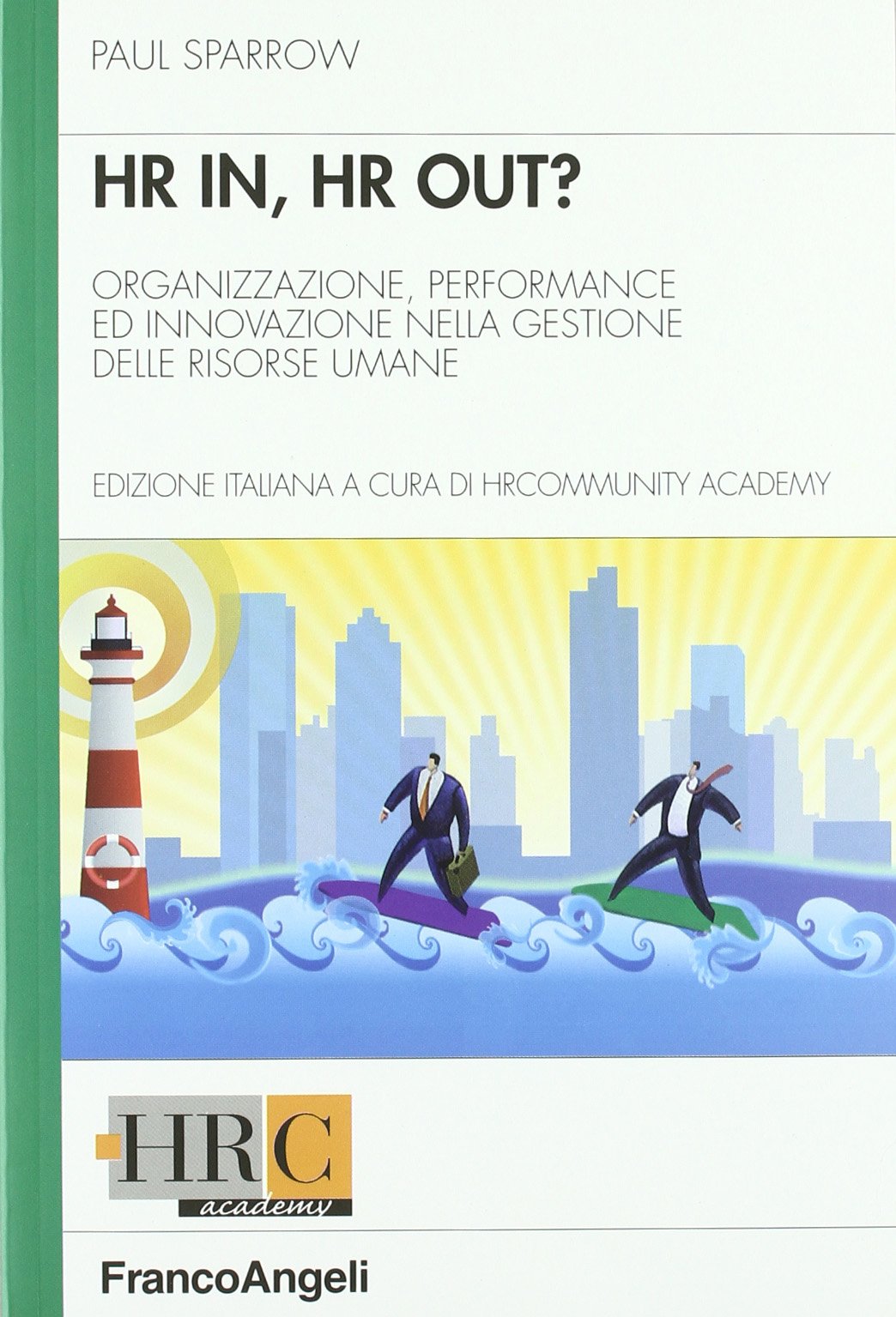 Hr in, hr out? Organizzazione, performance ed innovazione nella gestione delle risorse umane book