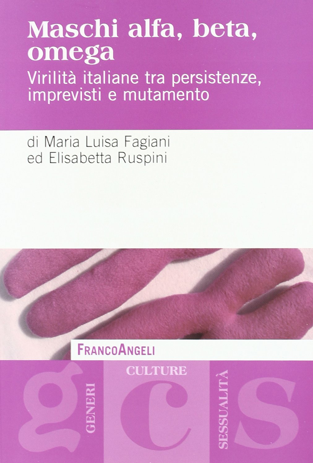 Maschi alfa, beta, omega. Virilità italiane tra persistenze, imprevisti e mutamento book