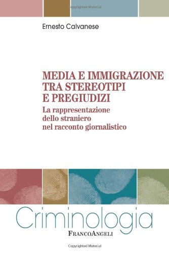 Media e immigrazione tra stereotipi e pregiudizi. La rappresentazione dello straniero nel racconto giornalistico book