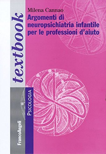 Argomenti di neuropsichiatria infantile per le professioni d'aiuto book