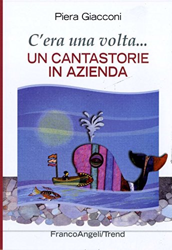 C'era una volta. Un cantastorie in azienda book