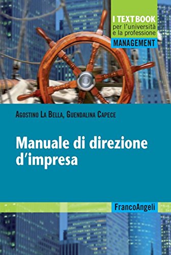 Manuale di direzione d'impresa (Management. I textbook per l'università e la professione) Business, Finance & Career