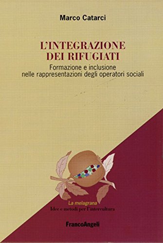 L' integrazione dei rifugiati. Formazione e inclusione nelle rappresentazioni degli operatori sociali book