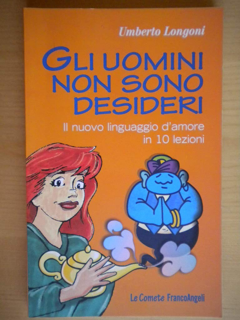 Gli uomini non sono desideri. Il nuovo linguaggio d'amore in 10 lezioni book