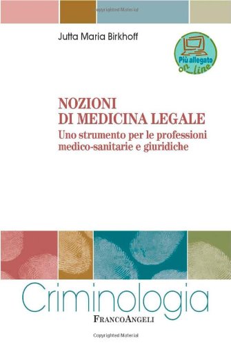 Nozioni di medicina legale. Uno strumento per le professioni medico-sanitarie e giuridiche book