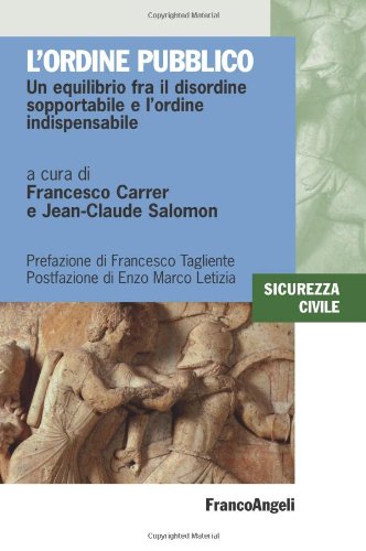 L'ordine pubblico. Un equilibrio fra il disordine sopportabile e l'ordine indispensabile book