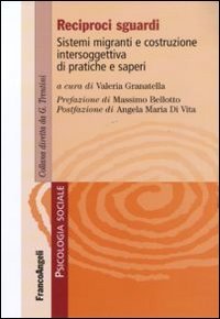 Reciproci sguardi. Sistemi migranti e costruzione intersoggettiva di pratiche e saperi book
