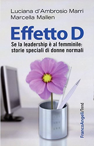 Effetto D. Se la leadership è al femminile: storie speciali di donne normali book