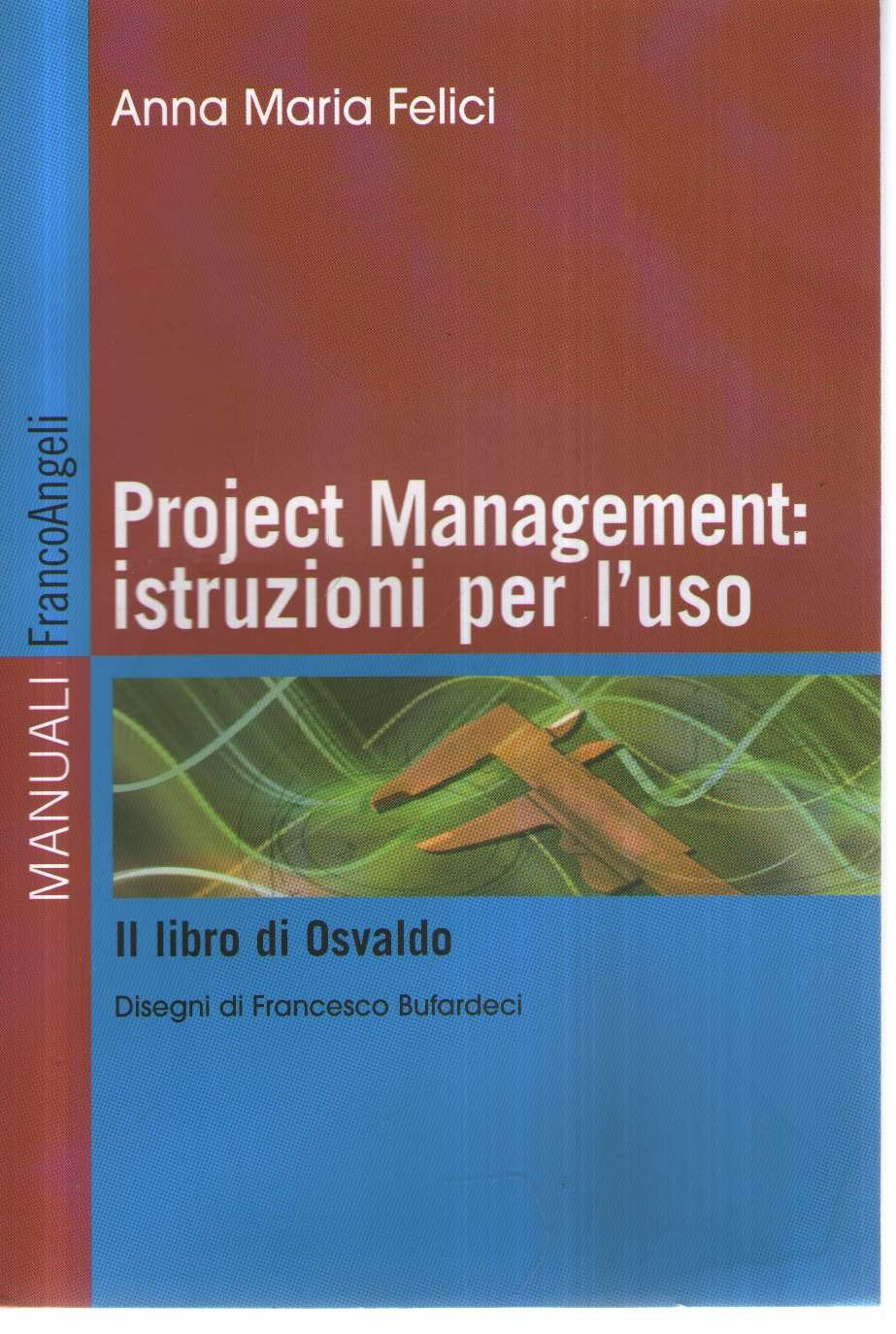 Project management: istruzioni per l'uso. Il libro di Osvaldo book